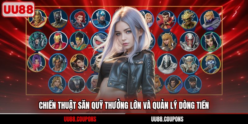 Chiến thuật săn quỹ thưởng lớn và quản lý dòng tiền