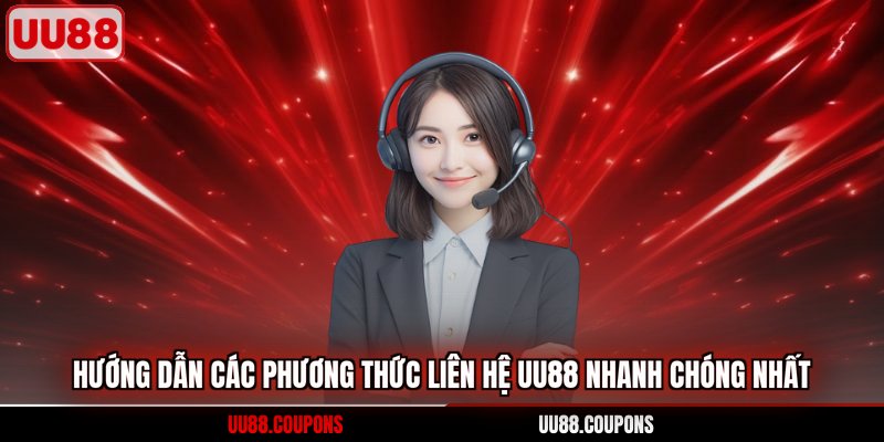 Hướng dẫn các phương thức liên hệ uu88 nhanh chóng nhất