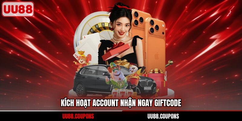 Kích hoạt account nhận ngay giftcode 